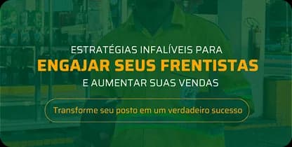 Estratégias infalíveis para engajar seus frentistas e aumentar suas vendas